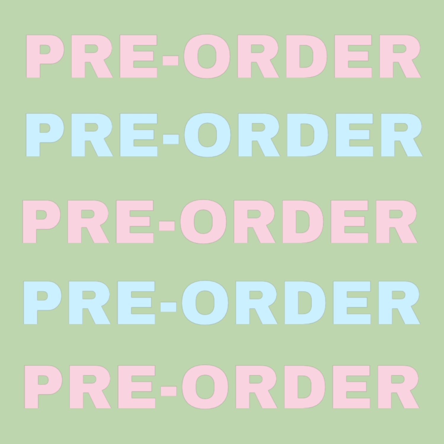 PRE-ORDERS